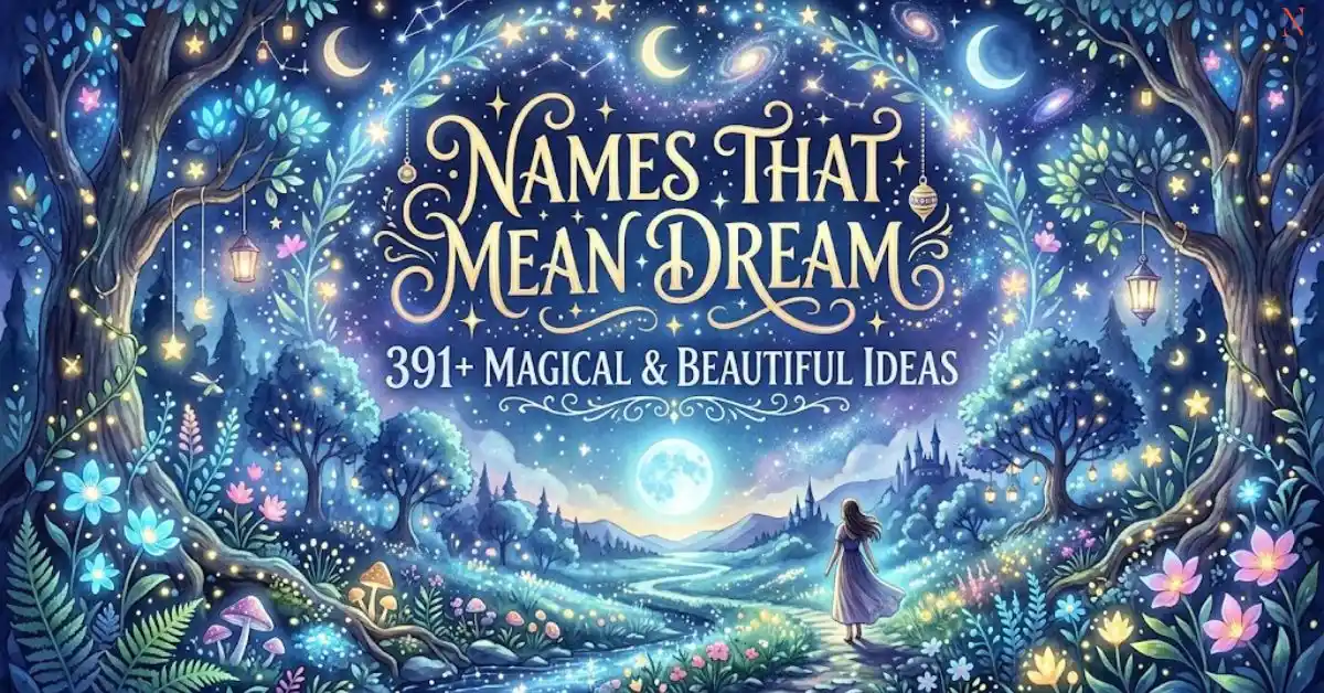 Names That Mean Dream: 391+ Magical & Beautiful Ideas